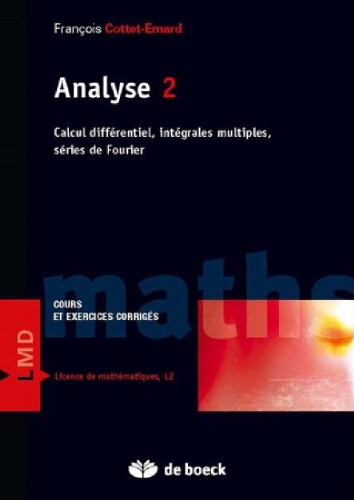 Analyse. 2, Calcul différentiel, intégrales multiples, séries de Fourier : cours et exercices corrigés