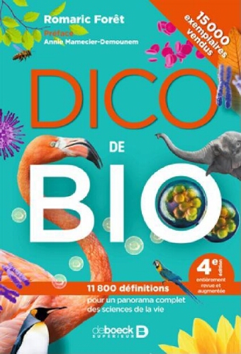 Dico de bio : 11 800 définitions pour un panorama complet des sciences de la vie