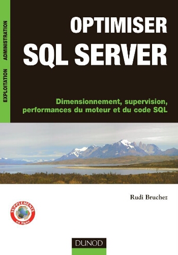 Optimiser sql server: dimensionnement, supervision, performances du moteur et du code sql Optimiser sql server: dimensionnement, supervision, performances du moteur et du code sql