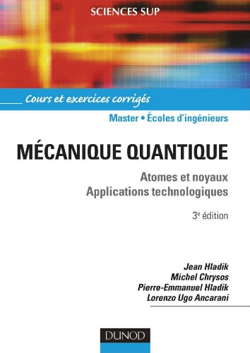 Mécanique quantique: atomes et noyaux, applications technologiques Mécanique quantique: atomes et noyaux, applications technologiques