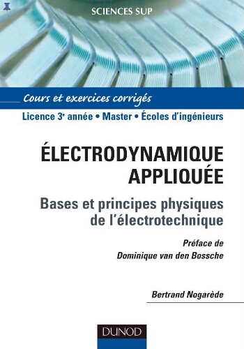 Électrodynamique appliquée: bases et principes physiques de l'électrotechnique Électrodynamique appliquée: bases et principes physiques de l'électrotechnique