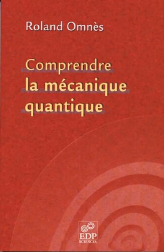 Comprendre la mécanique quantique