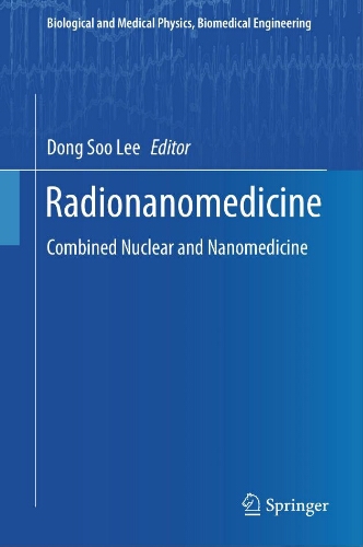 Radionanomedicine : combined nuclear and nanomedicine Radionanomedicine : combined nuclear and nanomedicine