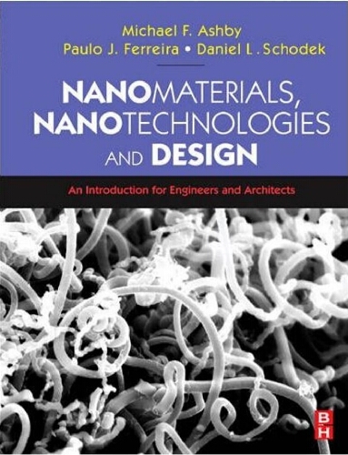 Nanomaterials nanotechnologies and design: an introduction for engineers and architects Nanomaterials nanotechnologies and design: an introduction for engineers and architects