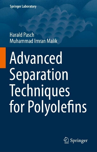Advanced Separation Techniques for Polyolefins Advanced Separation Techniques for Polyolefins