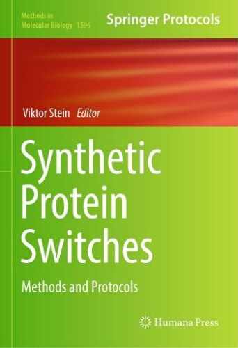 Synthetic protein switches: methods and protocols Synthetic protein switches: methods and protocols
