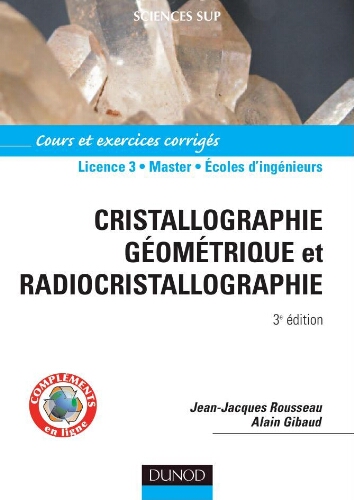 Cristallographie géométrique et radiocristallographie: cours et excercices corrigés Cristallographie géométrique et radiocristallographie: cours et excercices corrigés