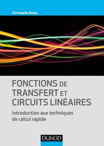 Fonctions de transfert et circuits linéaires: introduction aux techniques de calcul rapide Fonctions de transfert et circuits linéaires: introduction aux techniques de calcul rapide