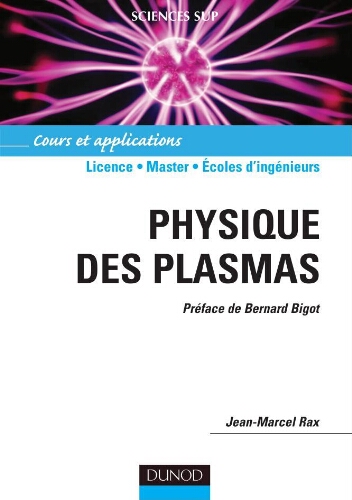Physique des plasmas: cours et applications Physique des plasmas: cours et applications