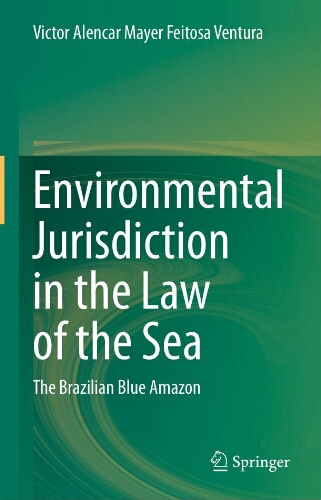 Environmental jurisdiction in the law of the sea: the Brazilian Blue Amazon Environmental jurisdiction in the law of the sea: the Brazilian Blue Amazon