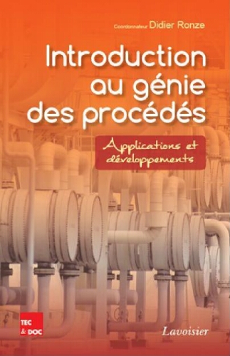 Introduction au génie des procédés : applications et développements Introduction au génie des procédés : applications et développements