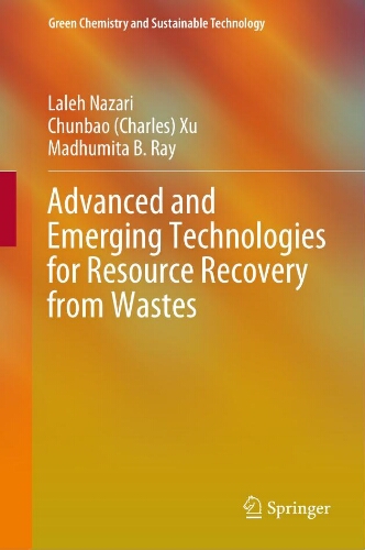 Advanced and emerging technologies for resource recovery from wastes Advanced and emerging technologies for resource recovery from wastes