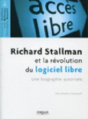 Richard stallman et la révolution du logiciel libre: une biographie autorisée Richard stallman et la révolution du logiciel libre: une biographie autorisée