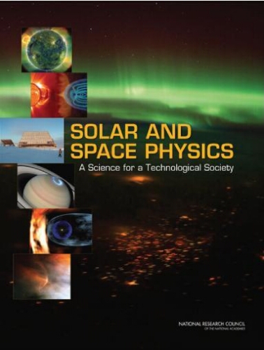 Solar and Space Physics: a science for a technological society Solar and Space Physics: a science for a technological society