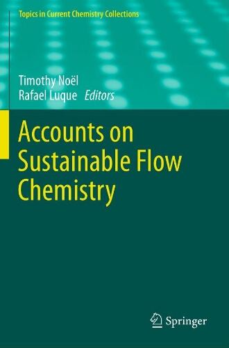 Accounts on sustainable flow chemistry Accounts on sustainable flow chemistry