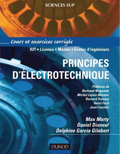 Principes d'&eacute;lectrotechnique: cours et exercices corrig&eacute;s