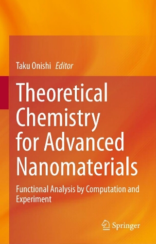 Theoretical chemistry for advanced nanomaterials functional analysis by computation and experiment Theoretical chemistry for advanced nanomaterials functional analysis by computation and experiment