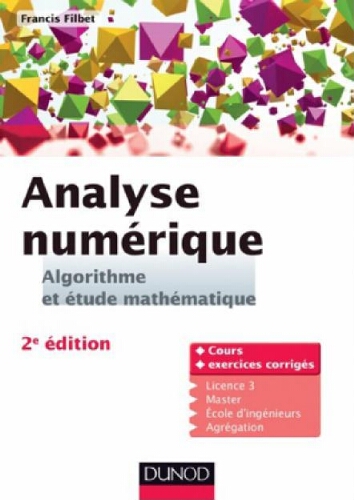 Analyse numérique : algorithme et étude mathématique Analyse numérique : algorithme et étude mathématique