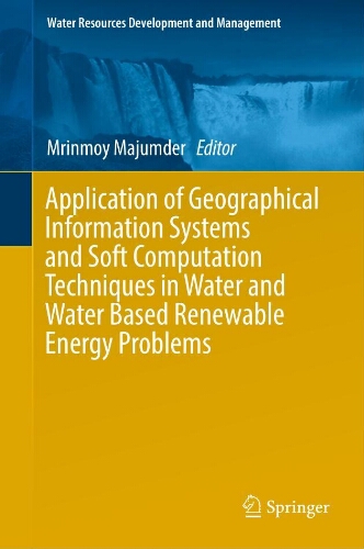 Application of geographical information systems and soft computation techniques in water and water based renewable energye problems
