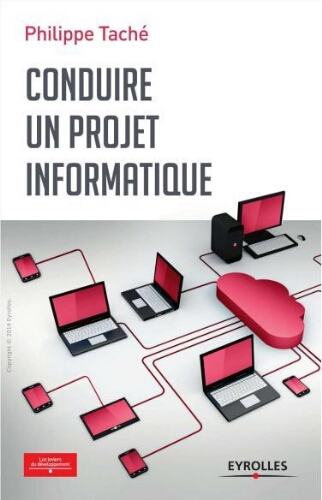 Conduire un projet informatique Conduire un projet informatique
