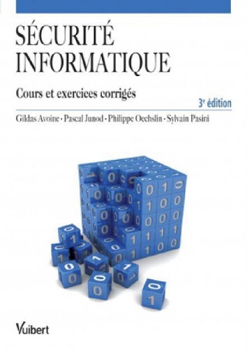 Sécurité informatique : cours et exercices corrigés Sécurité informatique : cours et exercices corrigés