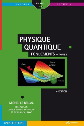 Physique quantique Tome 1: fondements Physique quantique Tome 1: fondements