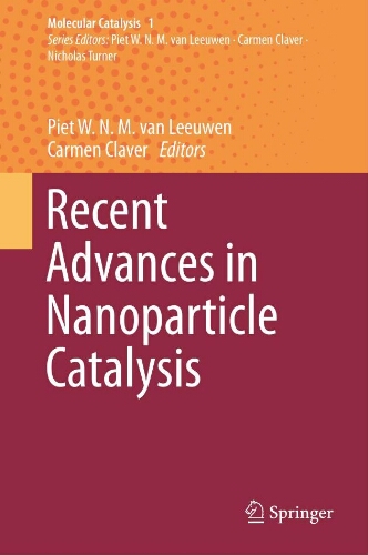 Recent advances in nanoparticle catalysis Recent advances in nanoparticle catalysis