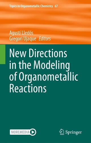New directions in the modeling of organometallic reactions New directions in the modeling of organometallic reactions