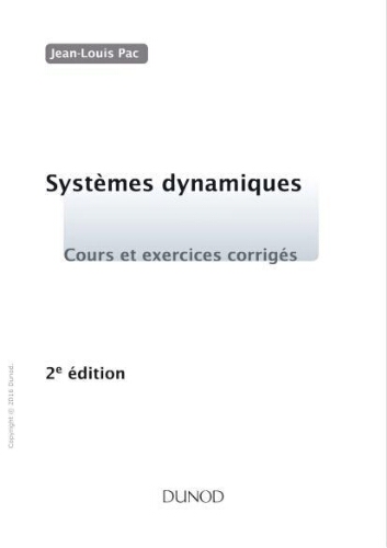 Systèmes dynamiques: cours et exercices corrigés Systèmes dynamiques: cours et exercices corrigés