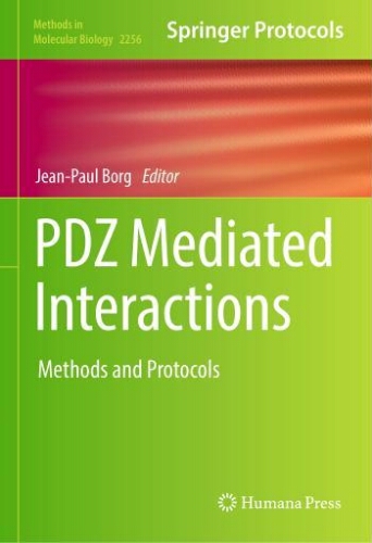 PDZ Mediated Interactions : Methods and Protocols PDZ Mediated Interactions : Methods and Protocols