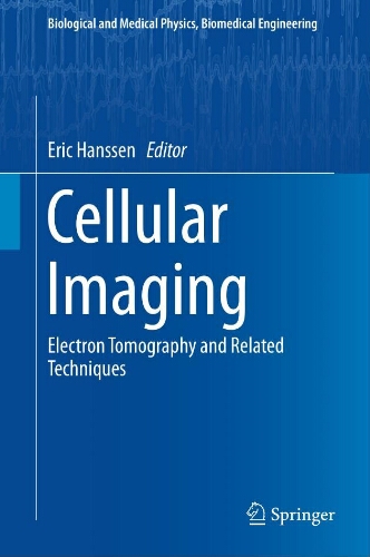 Cellular imaging : electron tomography and related techniques Cellular imaging : electron tomography and related techniques