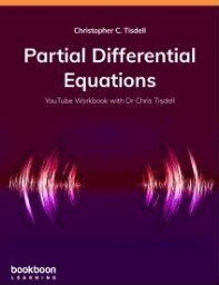 Partial differential equations: youtube workbook with Dr Chris Tisdell