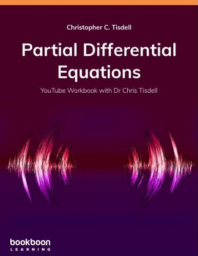 Partial differential equations: youtube workbook with Dr Chris Tisdell Partial differential equations: youtube workbook with Dr Chris Tisdell