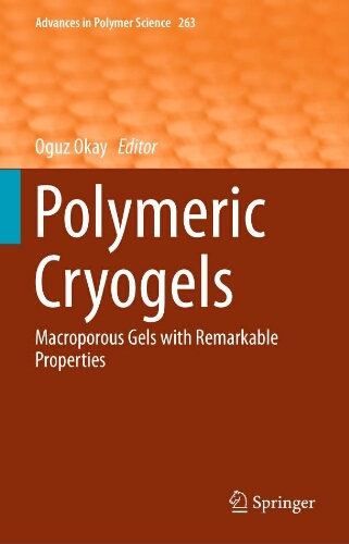 Polymeric cryogels: macroporous gels with remarkable properties Polymeric cryogels: macroporous gels with remarkable properties