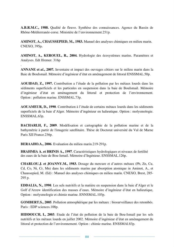 Evaluation de l\'état de la pollution par les sels nutritifs et les métaux lourds dans l\'eau et le sédiment superficiel de la baie de Bou-Ismail