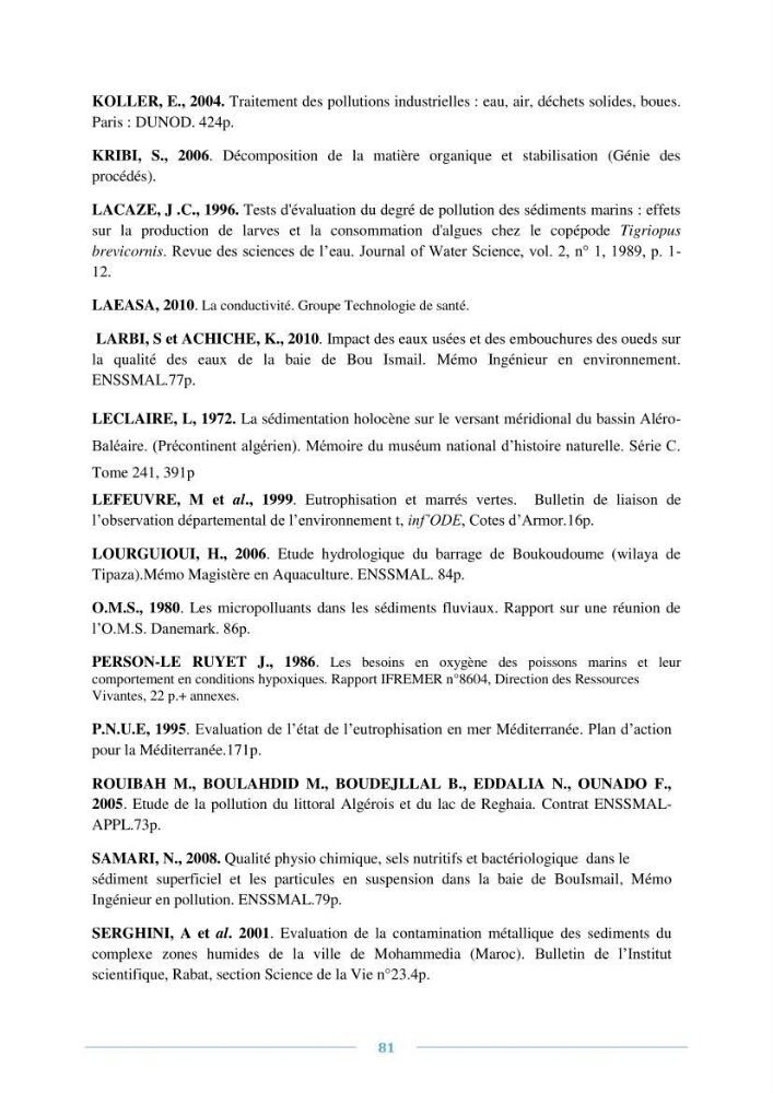 Evaluation de l\'état de la pollution par les sels nutritifs et les métaux lourds dans l\'eau et le sédiment superficiel de la baie de Bou-Ismail