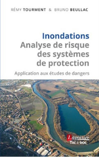 Inondations - analyse de risque des systèmes de protection : application aux études de dangers Inondations - analyse de risque des systèmes de protection : application aux études de dangers
