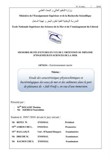 Etude des caractéristiques physiochimiques et bactériologiques des eaux de mer et des sédiments dans le port de plaisance de "Sidi Fredj", en vue d'une immersion Etude des caractéristiques physiochimiques et bactériologiques des eaux de mer et des sédiments dans le port de plaisance de "Sidi Fredj", en vue d'une immersion