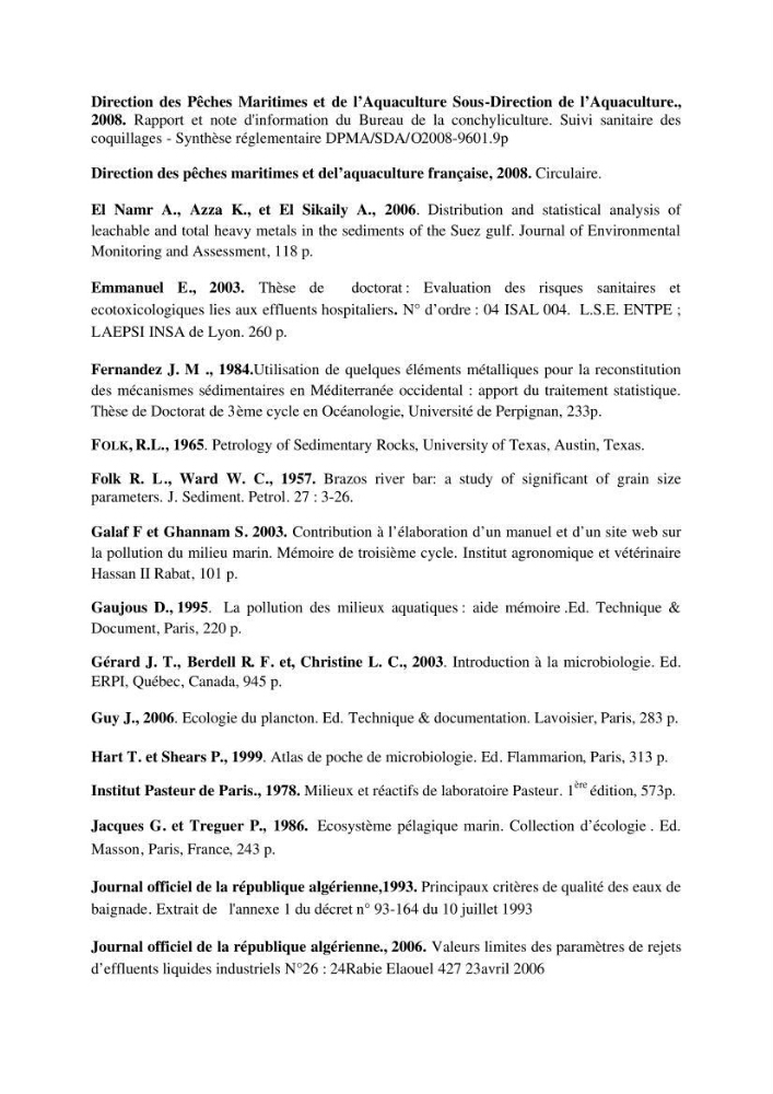 Etude des caractéristiques physiochimiques et bactériologiques des eaux de mer et des sédiments dans le port de plaisance de \"Sidi Fredj\", en vue d\'une immersion