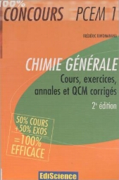 Chimie générale :cours, exercices, annales et QCM corrigés, 50 % cors+ 50 % exos