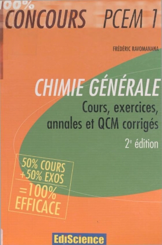 Chimie générale :cours, exercices, annales et QCM corrigés, 50 % cors+ 50 % exos Chimie générale :cours, exercices, annales et QCM corrigés, 50 % cors+ 50 % exos