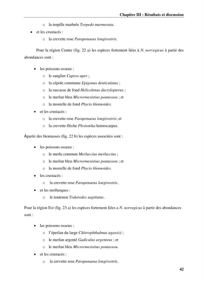 Contribution à l’étude du comportement de la langoustine Nephrops norvegicus (L., 1758) (Malacostraca, Decapoda) en Algérie.: