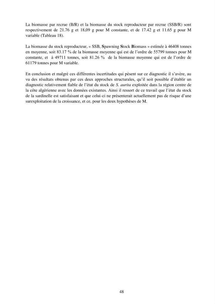 Impact de la variation de la mortalité naturelle (M) par âge sur l\'estimation de la biomasse exploitable de la sardinelle (Sardinella aurita ,Valenciennes 1847) de la région centre de la côte algérienne: