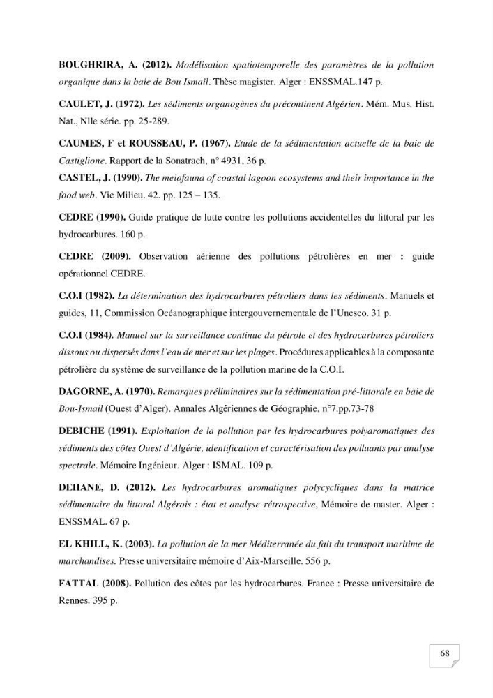 Contribution à l\'évaluation des taux des hydrocarbures aromatiques polycycliques dans le sédiment marin de la baie de Bou-Ismail.