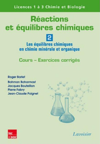 Réactions et équilibres chimiques : les équilibres chimiques en chimie minérale et organique Réactions et équilibres chimiques : les équilibres chimiques en chimie minérale et organique