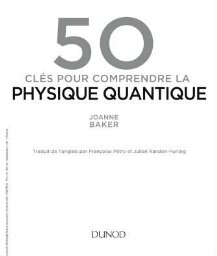 50 clés pour comprendre la physique quantique