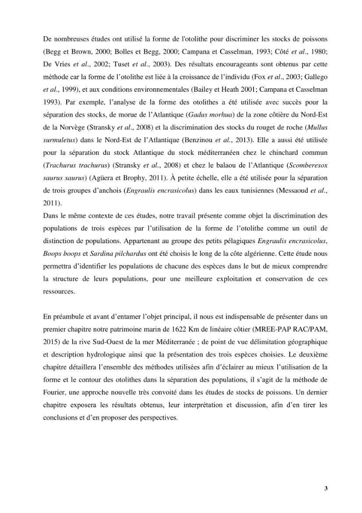 Discrimination des populations de trois espèces de petits pélagiques des côtes algériennes : Engraulis encrasicolus (Linnaeus, 1758), Sardina pilchardus (Walbaum, 1792) et Boops boops (Linnaeus, 1758) par analyse de forme des otolithes.