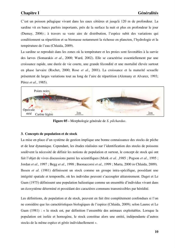 Discrimination des populations de trois espèces de petits pélagiques des côtes algériennes : Engraulis encrasicolus (Linnaeus, 1758), Sardina pilchardus (Walbaum, 1792) et Boops boops (Linnaeus, 1758) par analyse de forme des otolithes.