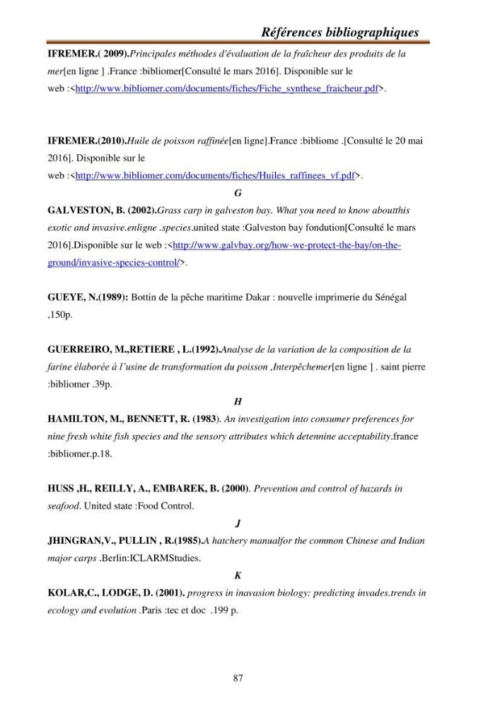 Contribution à la valorisation de la carpe chinoise Aristichthys nobilis (Richardson,1845) et l\'évaluation de la qualité des produits transformés: