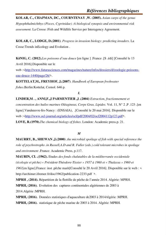 Contribution à la valorisation de la carpe chinoise Aristichthys nobilis (Richardson,1845) et l\'évaluation de la qualité des produits transformés: